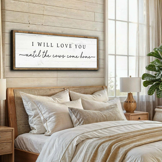 I Will Love You Until The Cows Come Home Cattle Sign | Plow & Hearth