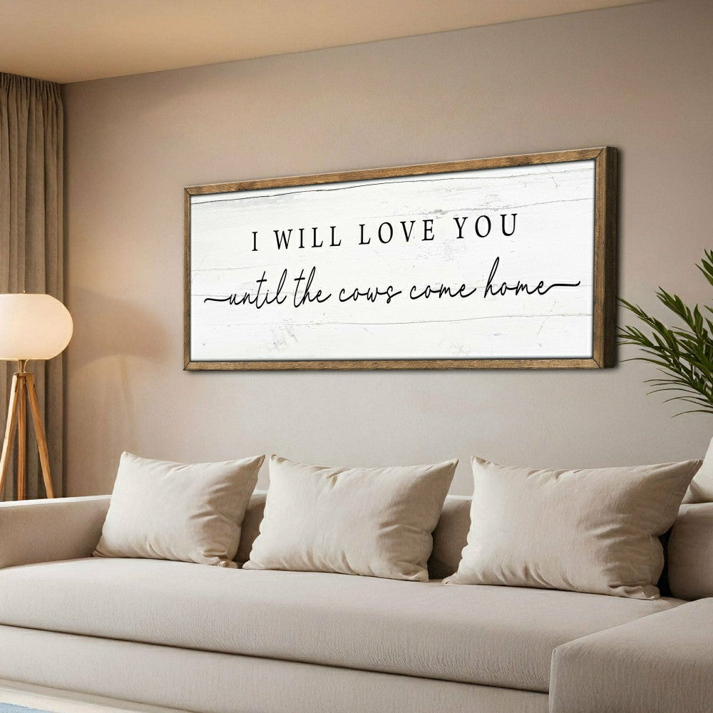 I Will Love You Until The Cows Come Home Cattle Sign | Plow & Hearth