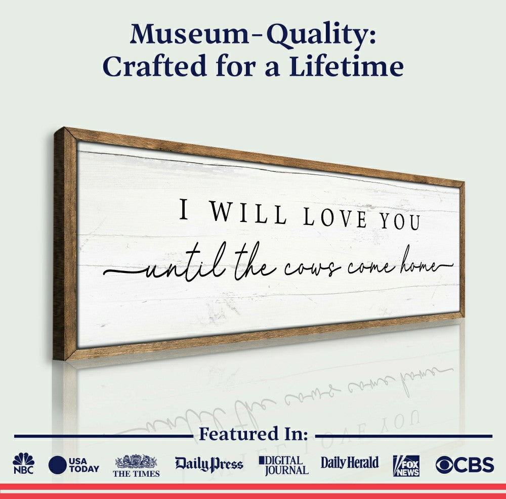 I Will Love You Until The Cows Come Home Cattle Sign | Plow & Hearth