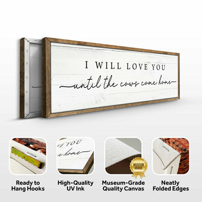 I Will Love You Until The Cows Come Home Cattle Sign | Plow & Hearth