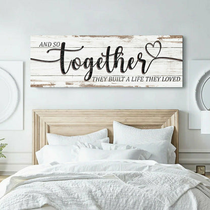 And So Together They Built A Life They Loved Sign | Plow & Hearth