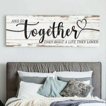 And So Together They Built A Life They Loved Sign | Plow & Hearth