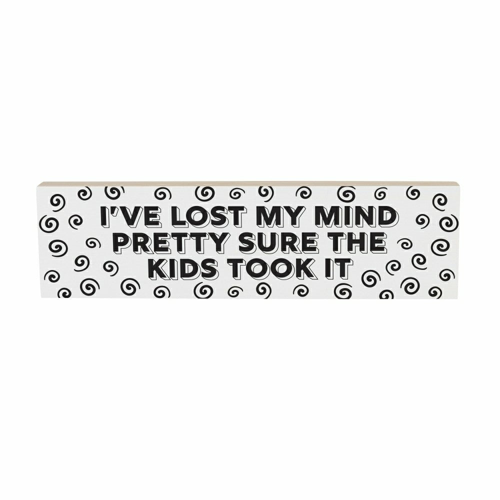 Just For Laughs Table Decor Wood Mantle Sign Lost My Mind, 18"L x 5"H | Plow & Hearth