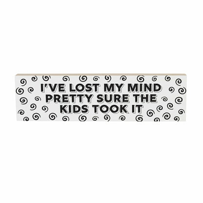 Just For Laughs Table Decor Wood Mantle Sign Lost My Mind, 18"L x 5"H | Plow & Hearth