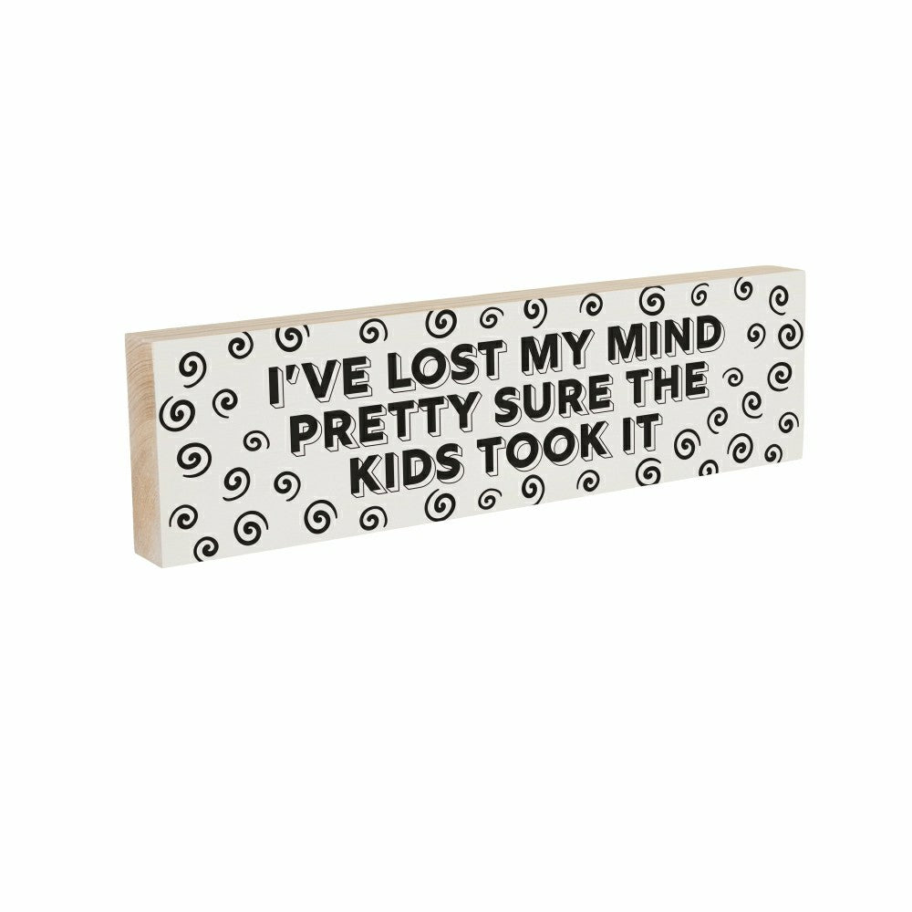 Just For Laughs Table Decor Wood Mantle Sign Lost My Mind, 18"L x 5"H | Plow & Hearth