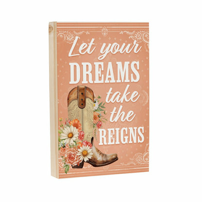 Petal & Plow Cowboy Boot Sign Wood Block "Let your Dreams Take The Rei | Plow & Hearth
