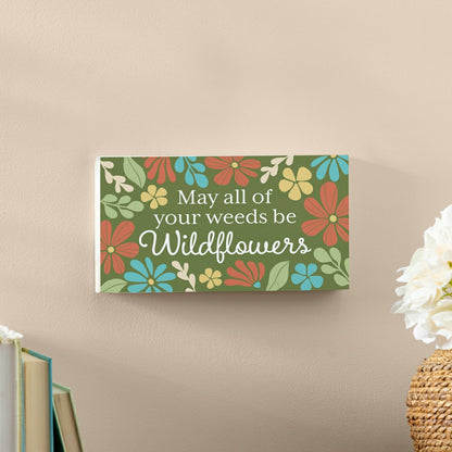 Home Coordinates Wildflowers Hanging Sign, May All Your Weeds 11x6" | Plow & Hearth