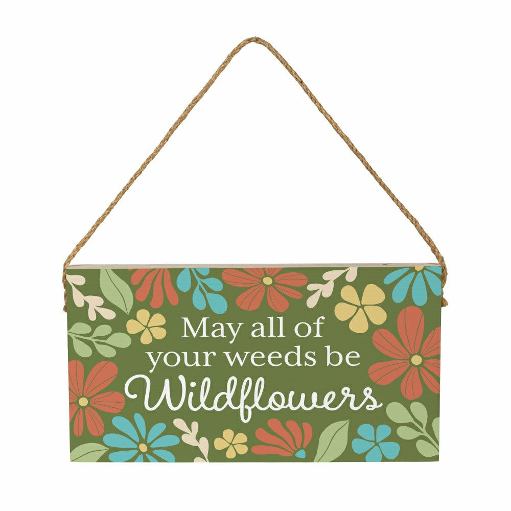 Home Coordinates Wildflowers Hanging Sign, May All Your Weeds 11x6" | Plow & Hearth