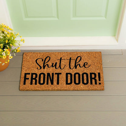 Shut the Front Door! Coir Mat | Plow & Hearth