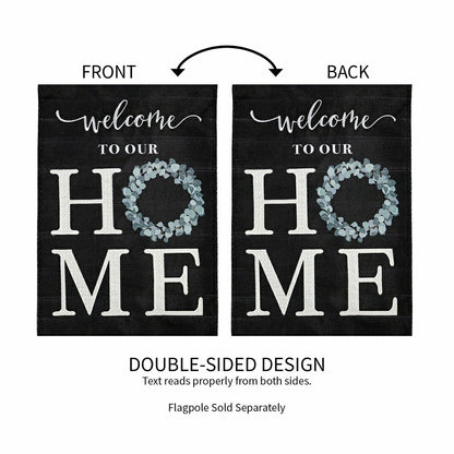 “Welcome To Our Home” Eucalyptus Burlap Garden Flag | Plow & Hearth
